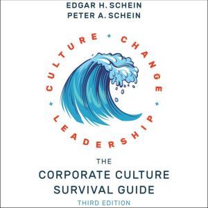 The Corporate Culture Survival Guide: 3rd edition, Edgar H. Schein