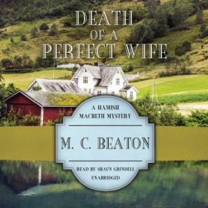 Death of a Perfect Wife, M. C. Beaton