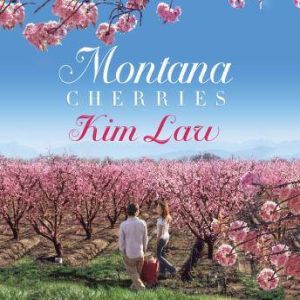 Montana Cherries, Kim Law
