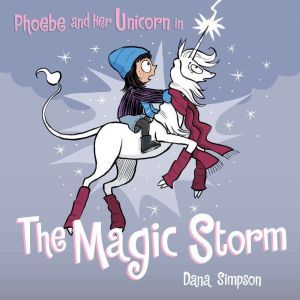 Phoebe and Her Unicorn in the Magic S..., Dana Simpson
