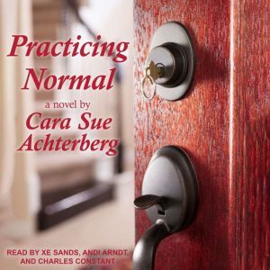 Practicing Normal , Cara Sue Achterberg