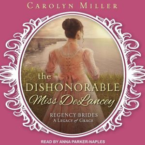 The Dishonorable Miss Delancey, Carolyn Miller