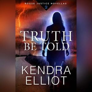 Truth Be Told, Kendra Elliot