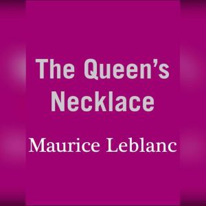 The Queens Necklace, Maurice Leblanc