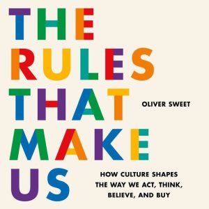 The Rules That Make Us, Oliver Sweet