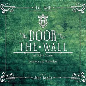 The Door in the Wall and Other Storie..., H.G. Wells