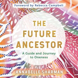 The Future Ancestor, Annabelle Sharman