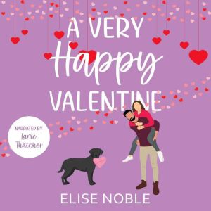 A Very Happy Valentine, Elise Noble