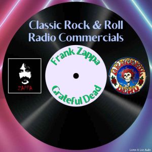 Classic Rock & Rock Radio Commercials - Frank Zappa & Grateful Dead