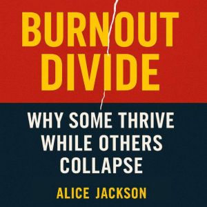 Burnout Divide, Alice Jackson