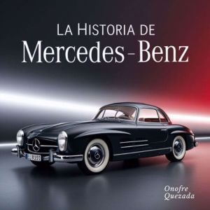 La Historia De Mercedes Benz