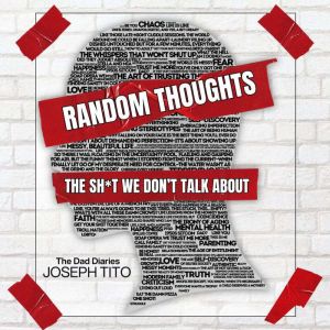 Random Thoughts: The Sh*t We Don't Talk About