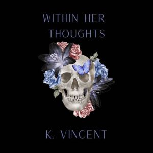 Within Her Thoughts Book One, K. Vincent
