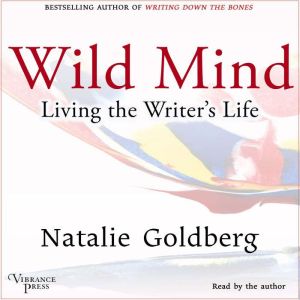 Wild Mind, Natalie Goldberg