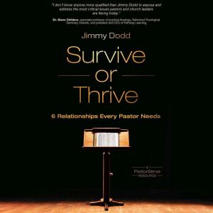 Survive or Thrive: 6 Relationships Every Pastor Needs