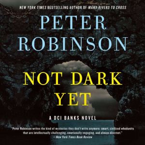 Not Dark Yet, Peter Robinson