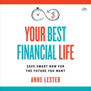 Your Best Financial Life, Anne Lester