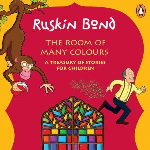 The Room Of Many Colours, Ruskin Bond