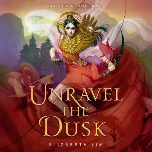 Unravel the Dusk, Elizabeth Lim