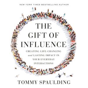 The Gift of Influence, Tommy Spaulding