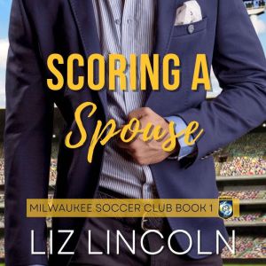 Scoring a Spouse, Liz Lincoln
