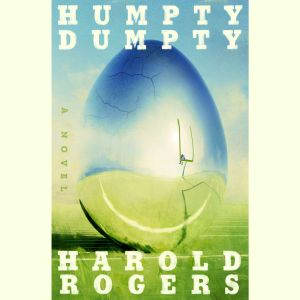 Humpty Dumpty, Harold Rogers