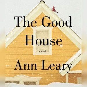 The Good House, Ann Leary