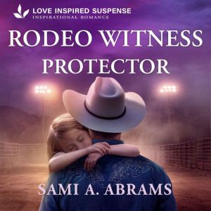 Rodeo Witness Protector, Sami A. Abrams