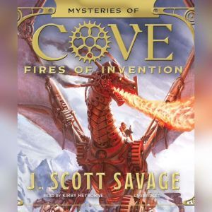 Fires of Invention, J. Scott Savage