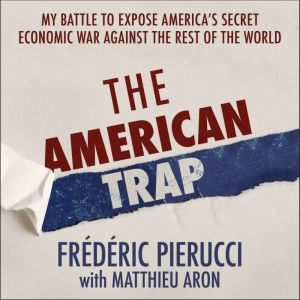The American Trap, Frederic Pierucci