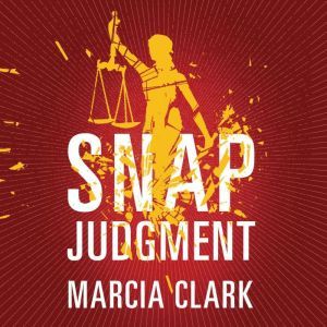 Snap Judgment, Marcia Clark