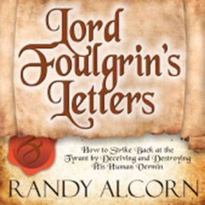 Lord Foulgrins Letters, Randy Alcorn