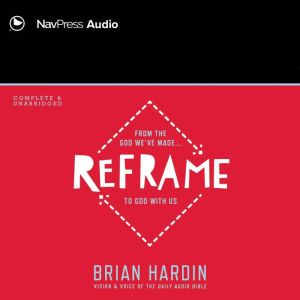 Reframe: From the God We've Made to God With Us