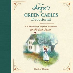 The Anne of Green Gables Devotional, Rachel Dodge