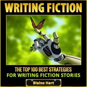 Writing Fiction The Top 100 Best Str..., Blaine Hart