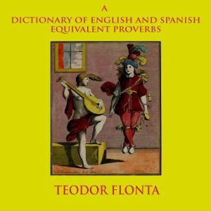 A Dictionary of English and Spanish E..., Teodor Flonta
