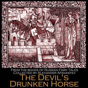 The Devils Drunken Horse, Alexander Afanasyev