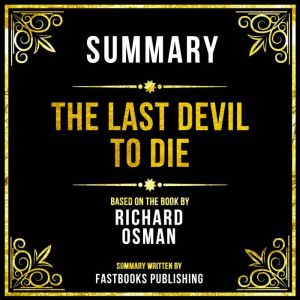 Summary - The Last Devil To Die: Based On The Book By Richard Osman