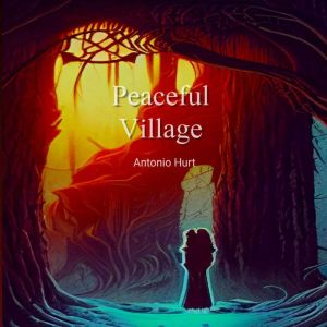 Peaceful Village, Antonio Hurt