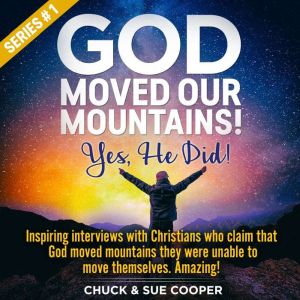 God Moved Our Mountains! Yes, He Did!..., Chuck Cooper