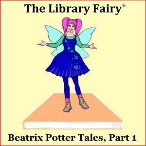 Beatrix Potter Tales, Part 1, Beatrix Potter