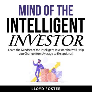 Mind of the Intelligent Investor, Lloyd Foster