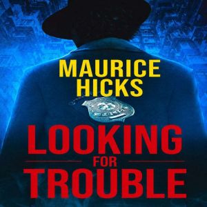 Looking For Trouble, Maurice Hicks