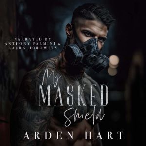 My Masked Shield, Arden Hart