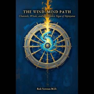 THE WINDMIND PATH, Rob Newton M.D.