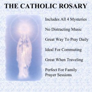 The Catholic Rosary Pray the Rosary ..., Catholic Rosary