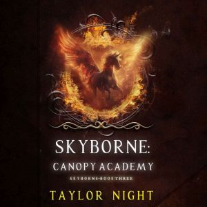 Skyborne: Canopy Academy (Skyborne SeriesBook Three): Digitally narrated using a synthesized voice