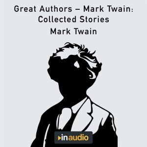 Great Authors  Mark Twain Collected..., Mark Twain