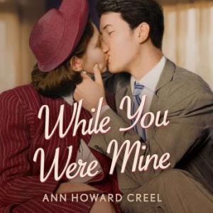 While You Were Mine, Ann Howard Creel