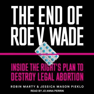 The End of Roe v. Wade, Robin Marty
